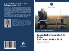Copertina di Jugendarbeitslosigkeit in Chile Zeitraum: 1996 - 2019