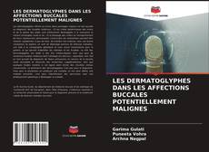 LES DERMATOGLYPHES DANS LES AFFECTIONS BUCCALES POTENTIELLEMENT MALIGNES kitap kapağı