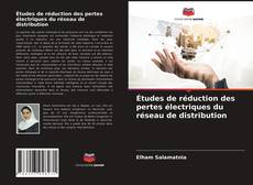 Couverture de Études de réduction des pertes électriques du réseau de distribution