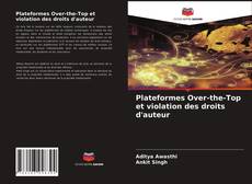 Couverture de Plateformes Over-the-Top et violation des droits d'auteur