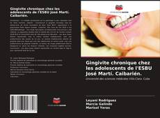 Gingivite chronique chez les adolescents de l'ESBU José Martí. Caibarién. kitap kapağı