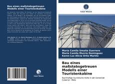 Copertina di Bau eines maßstabsgetreuen Modells einer Touristenkabine