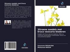 Bookcover of 3Groene noedels met Eruca vesicaria bladeren