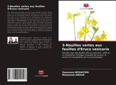 Couverture de 3-Nouilles vertes aux feuilles d'Eruca vesicaria