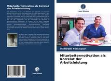 Couverture de Mitarbeitermotivation als Korrelat der Arbeitsleistung