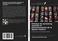 Bookcover of Enfoque de marketing aplicado al posicionamiento de la Iglesia Católica