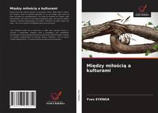 Bookcover of Między miłością a kulturami