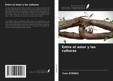 Bookcover of Entre el amor y las culturas