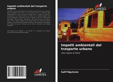 Impatti ambientali del trasporto urbano kitap kapağı