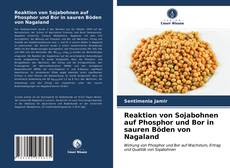 Portada del libro de Reaktion von Sojabohnen auf Phosphor und Bor in sauren Böden von Nagaland