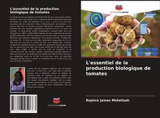 Buchcover von L'essentiel de la production biologique de tomates
