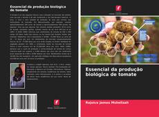 Buchcover von Essencial da produção biológica de tomate