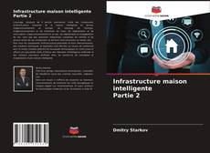 Infrastructure maison intelligente Partie 2 kitap kapağı