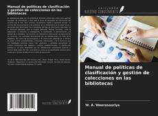 Bookcover of Manual de políticas de clasificación y gestión de colecciones en las bibliotecas