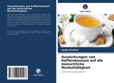 Portada del libro de Auswirkungen von Koffeinkonsum auf die menschliche Muskeltätigkeit