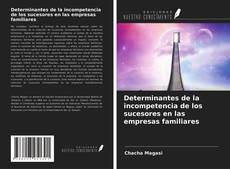 Bookcover of Determinantes de la incompetencia de los sucesores en las empresas familiares