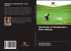 Couverture de Herbicide et Weedicides : Rats albinos