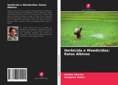 Couverture de Herbicida e Weedicidas: Ratos Albinos