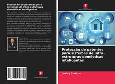 Borítókép a  Protecção de patentes para sistemas de infra-estruturas domésticas inteligentes - hoz