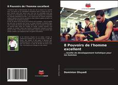 Copertina di 8 Pouvoirs de l'homme excellent
