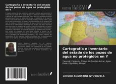 Buchcover von Cartografía e inventario del estado de los pozos de agua no protegidos en Y