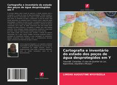 Borítókép a  Cartografia e inventário do estado dos poços de água desprotegidos em Y - hoz