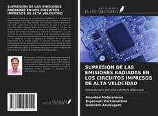 Bookcover of SUPRESIÓN DE LAS EMISIONES RADIADAS EN LOS CIRCUITOS IMPRESOS DE ALTA VELOCIDAD