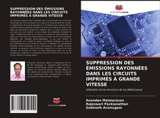 Couverture de SUPPRESSION DES ÉMISSIONS RAYONNÉES DANS LES CIRCUITS IMPRIMÉS À GRANDE VITESSE