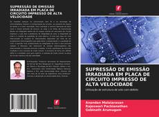 Bookcover of SUPRESSÃO DE EMISSÃO IRRADIADA EM PLACA DE CIRCUITO IMPRESSO DE ALTA VELOCIDADE