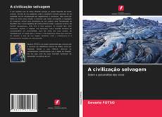 Capa do livro de A civilização selvagem 
