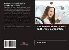 Copertina di Les cellules souches dans la thérapie parodontale