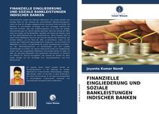 Couverture de FINANZIELLE EINGLIEDERUNG UND SOZIALE BANKLEISTUNGEN INDISCHER BANKEN