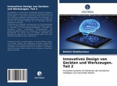 Couverture de Innovatives Design von Geräten und Werkzeugen. Teil 2