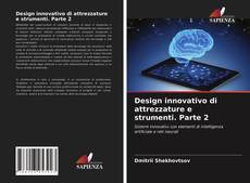 Copertina di Design innovativo di attrezzature e strumenti. Parte 2