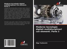 Copertina di Moderne tecnologie digitali multidisciplinari con elementi. Parte 3