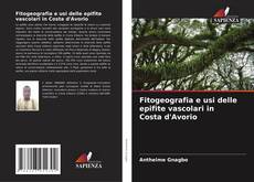 Обложка Fitogeografia e usi delle epifite vascolari in Costa d'Avorio