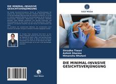 Couverture de DIE MINIMAL-INVASIVE GESICHTSVERJÜNGUNG