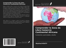 Bookcover of Comprender la Zona de Libre Comercio Continental Africana