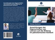 Portada del libro de Auswirkungen der Eigenschaften von Lehrern auf die Bildung im pakistanischen Kontext