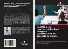 Copertina di Impatto delle caratteristiche degli insegnanti sull'istruzione nel contesto pakistano