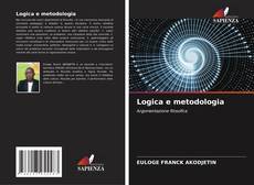 Bookcover of Logica e metodologia