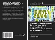 Bookcover of Impacto de las iniciativas de seguridad de la información en el rendimiento de la cadena de suministro