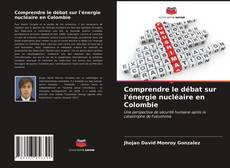 Copertina di Comprendre le débat sur l'énergie nucléaire en Colombie