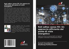 Copertina di Reti adhoc senza fili: Un approccio efficiente dal punto di vista energetico