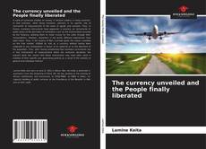 The currency unveiled and the People finally liberated的封面