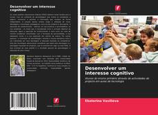 Portada del libro de Desenvolver um interesse cognitivo