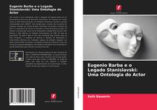 Portada del libro de Eugenio Barba e o Legado Stanislavski: Uma Ontologia do Actor