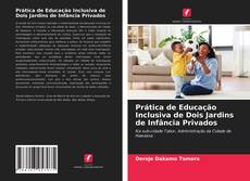 Bookcover of Prática de Educação Inclusiva de Dois Jardins de Infância Privados