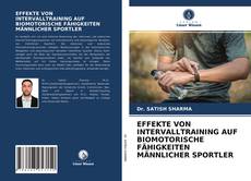 Обложка EFFEKTE VON INTERVALLTRAINING AUF BIOMOTORISCHE FÄHIGKEITEN MÄNNLICHER SPORTLER