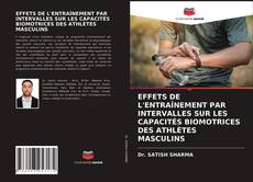 Copertina di EFFETS DE L'ENTRAÎNEMENT PAR INTERVALLES SUR LES CAPACITÉS BIOMOTRICES DES ATHLÈTES MASCULINS